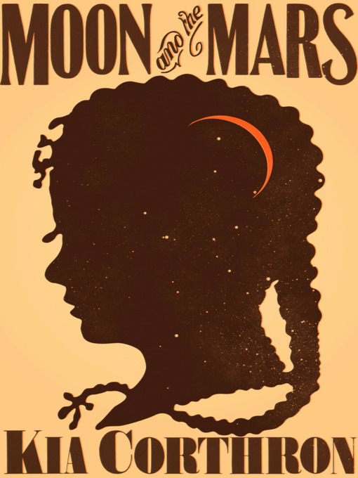 Title details for Moon and the Mars by Kia Corthron - Available